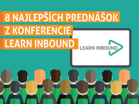 8 najlepších prednášok z konferencie Learn Inbound