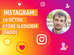 Instagram: 10 účtov, ktoré sledujem (Rado)