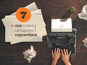 7 chýb (nielen) začínajúceho copywritera