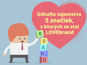 Odhaľte tajomstvo 5 značiek, z ktorých sa stal LOVEbrand